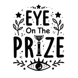 eye on the prize SVG PNG design with bold lettering, black and white floral elements