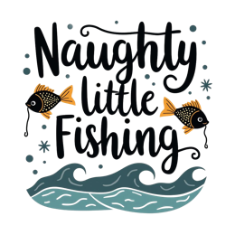 naughty little fishing SVG PNG design with bold lettering