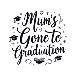 graduation quotes mother SVG PNG design with bold lettering
