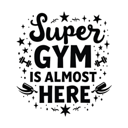 super gym motivation shirt SVG PNG design with bold lettering