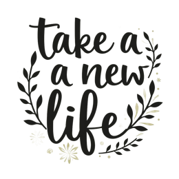take a new life SVG PNG design with bold lettering, black and green floral elements, an uplifting message