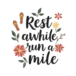 rest awhile run a mile shirt SVG PNG design with hand-drawn style, bold lettering, white and red floral elements
