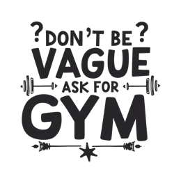 don't be vague ask for gym SVG PNG design with bold lettering