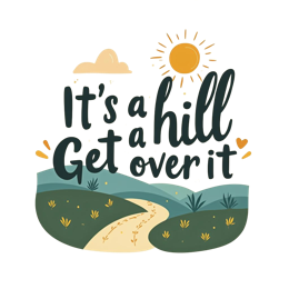 hill sun SVG PNG design with bold lettering, an uplifting message