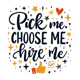 pick me choose hire SVG PNG design with hand-drawn style, bold lettering, an uplifting message