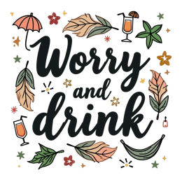 worry drink leaves SVG PNG design with hand-drawn style, bold lettering, orange and green floral elements