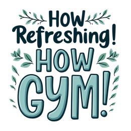 gym refreshing SVG PNG design with bold lettering, an uplifting message