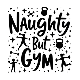 gym naughty SVG PNG design with bold lettering