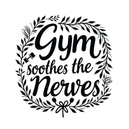 gym soothes nerves floral SVG PNG design with hand-drawn style, bold lettering, black and white floral elements
