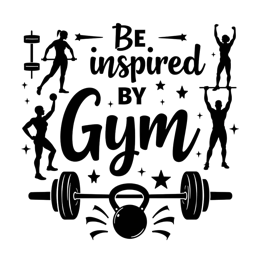 inspired gym graphics SVG PNG design with bold lettering