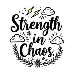 strength in chaos floral SVG PNG design with hand-drawn style, bold lettering, black floral elements