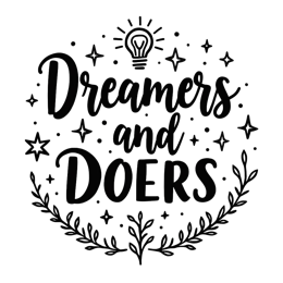 quotes dreamers and doers floral SVG PNG design with bold lettering, black and white floral elements