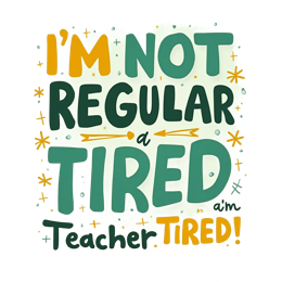 Teachers Quotes Tired Design preview