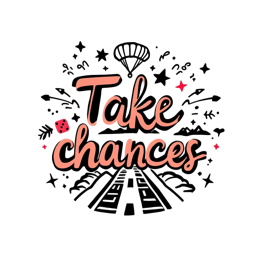 take chances SVG PNG design with bold lettering