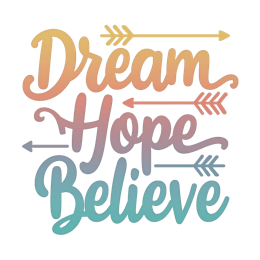 motivational quotes dream hope believe SVG PNG design with an uplifting message