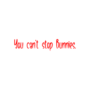 you can't stop bunnies quote SVG PNG design