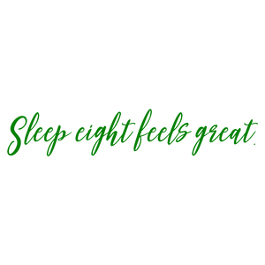 sleep eight feels great quote SVG PNG design with bold lettering, an uplifting message