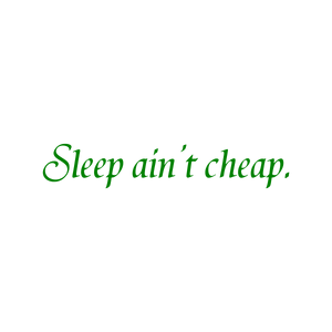 sleep ain't cheap quote SVG PNG design with bold lettering