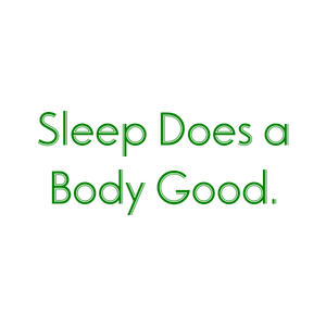 sleep does a body good quote SVG PNG design with bold lettering, an uplifting message