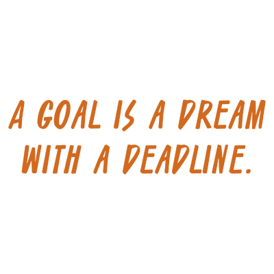 a goal is dream with deadline quote SVG PNG design with bold lettering, an uplifting message