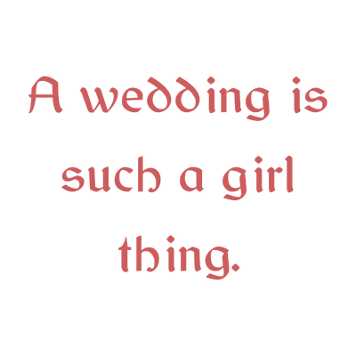 a wedding is such girl thing quote SVG PNG design