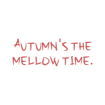 autumn's the mellow time quote SVG PNG design with hand-drawn style