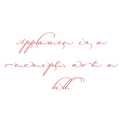 applause is a receipt not bill quote SVG PNG design with an uplifting message