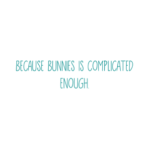 because bunnies is complicated enough quote SVG PNG design