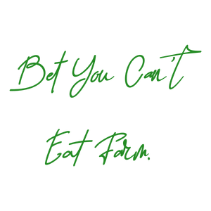bet you can't eat farm quote SVG PNG design with hand-drawn style, bold lettering, an uplifting message