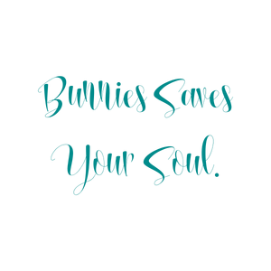 bunnies saves your soul quote SVG PNG design with an uplifting message