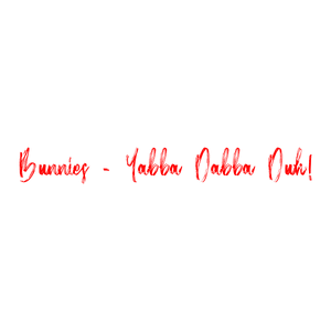 bunnies yabba dabba duh quote SVG PNG design with hand-drawn style, bold lettering