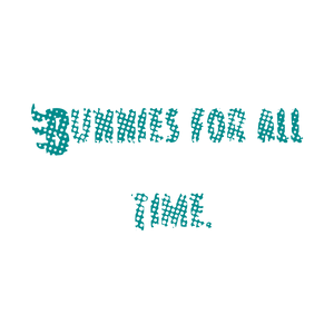 bunnies for all time quote SVG PNG design
