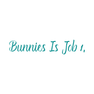 bunnies is job 1 quote SVG PNG design with bold lettering