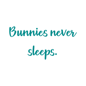 bunnies never sleeps quote SVG PNG design