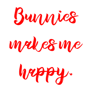 bunnies makes me happy quote SVG PNG design with bold lettering