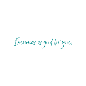 bunnies is good for you quote SVG PNG design with an uplifting message
