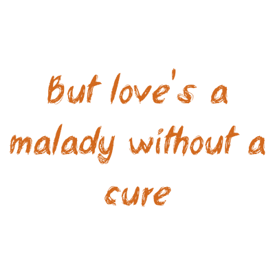 but love's a malady without cure quote SVG PNG design with hand-drawn style, bold lettering