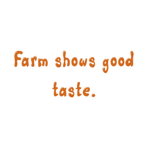 farm shows good taste quote SVG PNG design