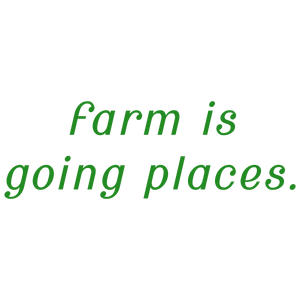 farm is going places quote SVG PNG design with an uplifting message