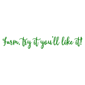 farm try it you'll like quote SVG PNG design with bold lettering, an uplifting message