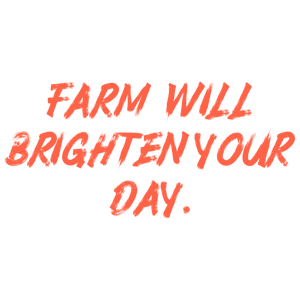 farm will brighten your day quote SVG PNG design with bold lettering, an uplifting message