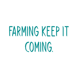 farming keep it coming quote SVG PNG design with hand-drawn style, bold lettering, an uplifting message