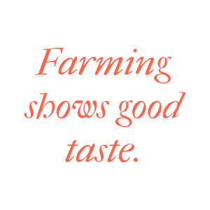 farming shows good taste quote SVG PNG design with bold lettering, an uplifting message