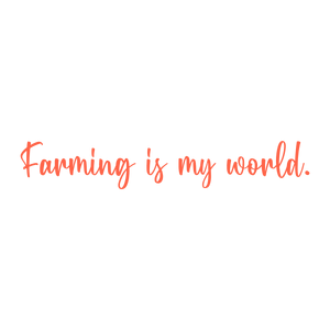 farming is my world quote SVG PNG design with an uplifting message