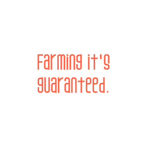 farming it's guaranteed quote SVG PNG design with bold lettering