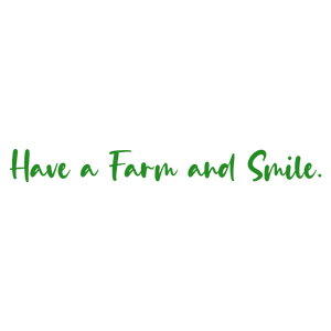 have a farm and smile quote SVG PNG design with an uplifting message
