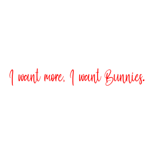 i want more bunnies quote SVG PNG design