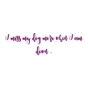 i miss my dog more when am down quote SVG PNG design