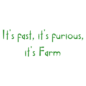 it's fast furious farm quote SVG PNG design with bold lettering