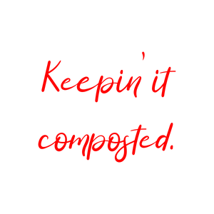 keepin' it composted quote SVG PNG design with bold lettering, an uplifting message